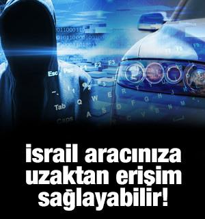 İsrail'den gizli casusluk! Aracınıza erişim sağlayabilir