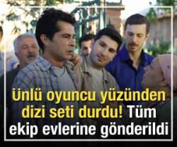 İsmail Hacıoğlu y&uuml;z&uuml;nden dizi seti durdu! T&uuml;m ekip evlerine g&ouml;nderildi