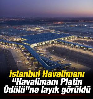 İstanbul Havalimanı "Havalimanı Platin &Ouml;d&uuml;l&uuml;"ne layık g&ouml;r&uuml;ld&uuml;