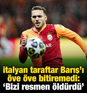 İtalyan taraftar Barış'ı &ouml;ve &ouml;ve bitiremedi: 'Bizi resmen &ouml;ld&uuml;rd&uuml;'