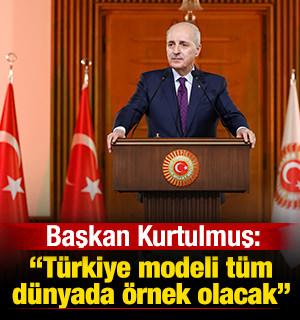 Kurtulmuş: 'T&uuml;rkiye modeli' adını vereceğimiz bir model, b&uuml;t&uuml;n d&uuml;nyaya &ouml;rnek olacaktır