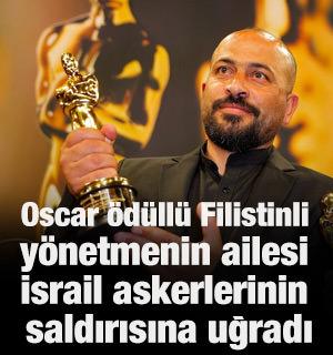 Oscar &ouml;d&uuml;ll&uuml; Filistinli y&ouml;netmenin ailesi İsrail askerlerinin saldırısına uğradı