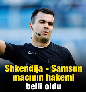 Shkendija - Samsunspor ma&ccedil;ının hakemi belli oldu