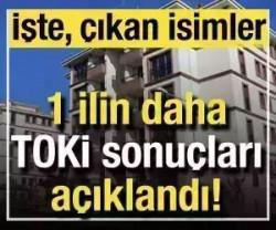 1 ilin daha TOKİ sonu&ccedil;ları a&ccedil;ıklandı! İşte, &ccedil;ıkan isimler...