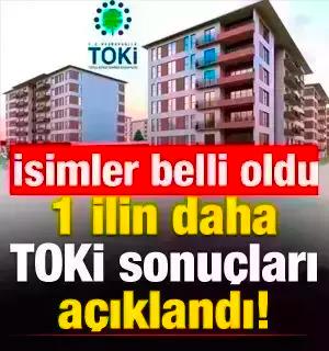 1 ilin daha TOKİ sonu&ccedil;ları a&ccedil;ıklandı! İşte, &ccedil;ıkan isimler...