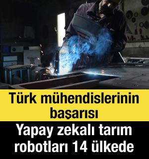 T&uuml;rk m&uuml;hendislerinin başarısı: Yapay zekalı tarım robotları 14 &uuml;lkede