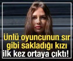 &Uuml;nl&uuml; oyuncunun sır gibi sakladığı kızı ortaya &ccedil;ıktı