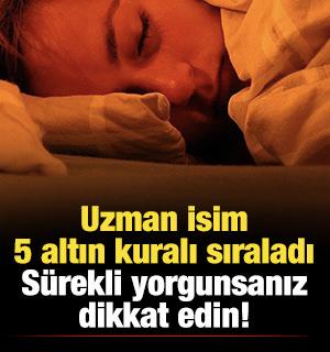 Uzman isim tek tek sıraladı: Hep yorgunsanız 5 altın kurala dikkat!