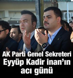 AK Partili Eyy&uuml;p Kadir İnan'ın acı g&uuml;n&uuml;