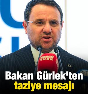 Bakan G&uuml;rlek'ten taziye mesajı