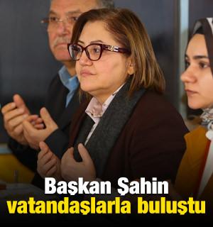 Başkan Şahin vatandaşlarla buluştu