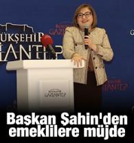 Başkan Şahin'den emeklilere m&uuml;jde