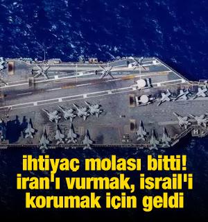 İhtiya&ccedil; molası bitti! İran'ı vurmak, İsrail'i korumak i&ccedil;in geldi