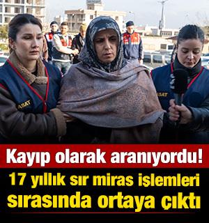 Kayıp olarak aranıyordu! 17 yıllık sır miras işlemleri sırasında ortaya &ccedil;ıktı