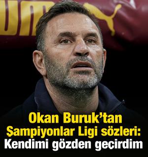 Okan Buruk'tan Şampiyonlar Ligi s&ouml;zleri: Kendimi g&ouml;zden ge&ccedil;irdim