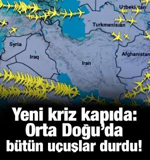 Orta Doğu'da hava sahası kapandı! T&uuml;m u&ccedil;uşlar durdu