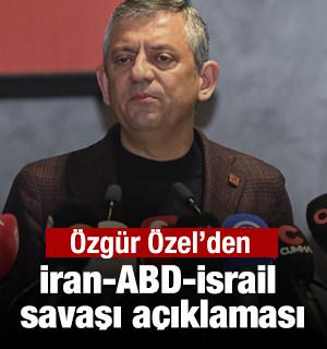 &Ouml;zg&uuml;r &Ouml;zel'den İran-ABD-İsrail savaşı a&ccedil;ıklaması