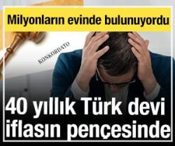 40 yıllık T&uuml;rk devi iflasın pen&ccedil;esinde: Milyonların evinde bulunuyordu