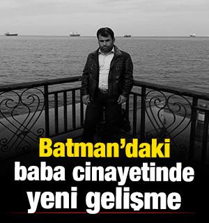 Batman'da 18 yaşındaki gen&ccedil; babasını &ouml;ld&uuml;rd&uuml;! Cinayete yeni gelişme 