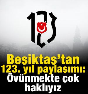 Beşiktaş, 123. yıl paylaşımı: &Ouml;v&uuml;nmekte &ccedil;ok haklıyız