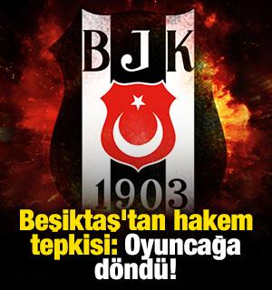Beşiktaş'tan hakem tepkisi: Oyuncağa d&ouml;nd&uuml;!