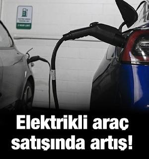 Elektrikli ara&ccedil; satışında artış! Rakamlar a&ccedil;ıklandı