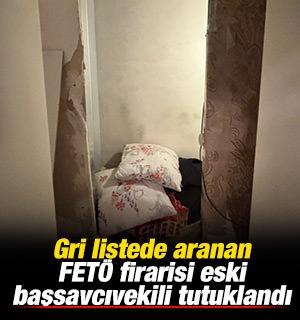 Gri listede aranan FET&Ouml; firarisi eski başsavcıvekili tutuklandı