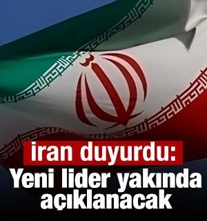 İran: Yeni lider yakında a&ccedil;ıklanacak