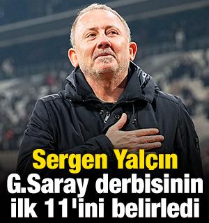 Sergen Yal&ccedil;ın, Galatasaray derbisinin ilk 11'ini belirledi