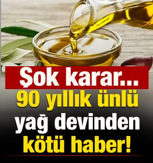 T&uuml;rkiye'nin 90 yıllık yağ devinden k&ouml;t&uuml; haber! Şok karar...