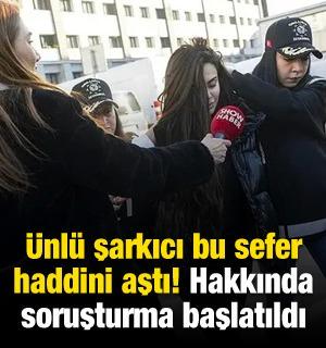 &Uuml;nl&uuml; şarkıcı bu sefer haddini aştı: Hakkında soruşturma başlatıldı!