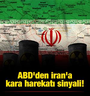 ABD'den İran'a kara harekatı sinyali!