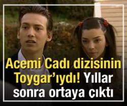 Acemi Cadı'nın Toygar'ıydı! Yıllar sonra ortaya &ccedil;ıktı