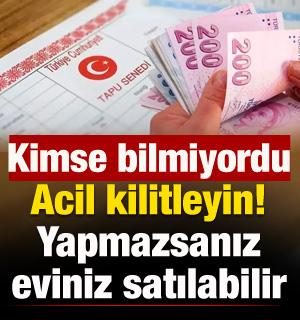 Hemen kilitleyin! Yapmazsanız sizin de eviniz satılabilir