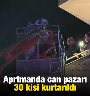 Aprtmanda can pazarı: 30 kişi kurtarıldı