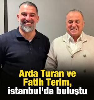 Arda Turan ve Fatih Terim, İstanbul'da buluştu