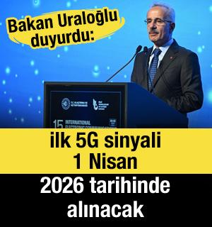 Bakan Uraloğlu duyurdu: ilk 5G sinyali 1 Nisan 2026 tarihinde alınacak
