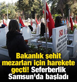 Bakanlık şehit mezarları i&ccedil;in harekete ge&ccedil;ti! Seferberlik Samsun'da başladı