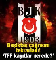 Beşiktaş &ccedil;ağrısını tekrarladı! 'TFF kayıtlar nerede?'