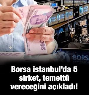 Borsa İstanbul'da temett&uuml; r&uuml;zgarı: 5 şirket daha duyurdu