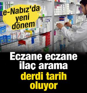 e-Nabız'da yeni d&ouml;nem: Eczane eczane ila&ccedil; arama derdi tarih oluyor