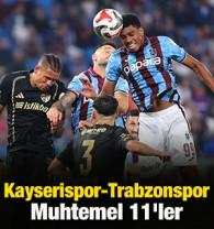 Kayserispor-Trabzonspor ma&ccedil;ının muhtemel ilk 11'leri