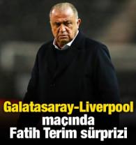 Galatasaray-Liverpool ma&ccedil;ında Fatih Terim s&uuml;rprizi