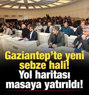 Gaziantep'te yeni sebze hali i&ccedil;in esnafla istişare: Yol haritası masaya yatırıldı