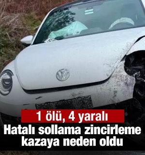 Hatalı sollama zincirleme kazaya neden oldu: 1 &ouml;l&uuml;, 4 yaralı