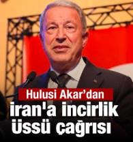 Hulusi Akar'dan İran'a İncirlik &Uuml;ss&uuml; &ccedil;ağrısı