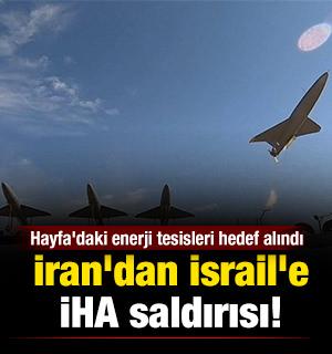 İran'dan İsrail'e İHA saldırısı: Hayfa'daki enerji tesisleri hedef alındı