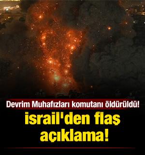 İsrail'den flaş a&ccedil;ıklama: Devrim Muhafızları ordusu komutanı &ouml;ld&uuml;r&uuml;ld&uuml;!