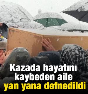 Kazada hayatını kaybeden aile yan yana defnedildi