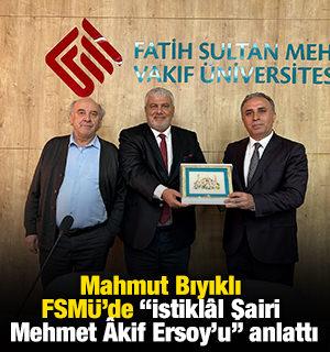 Mahmut Bıyıklı FSM&Uuml;&rsquo;de "İstikl&acirc;l Şairi Mehmet &Acirc;kif Ersoy&rsquo;u" anlattı